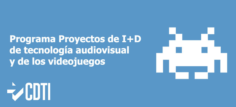 Programa Proyectos de I+D de tecnología audiovisual y de los videojuegos